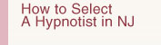 How to Select a Hypnotist in New Jersey